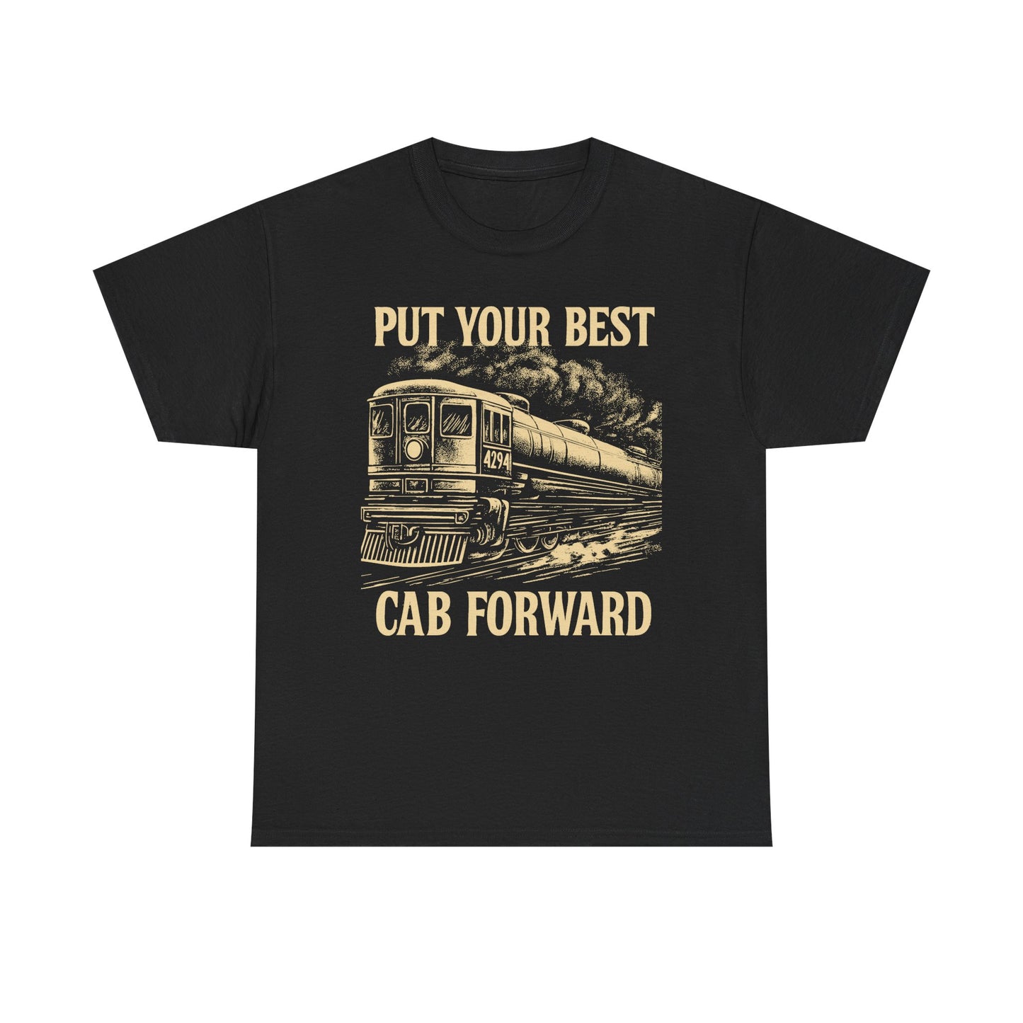 Vintage Train Graphic Tee - Put Your Best Cab Forward, Steam Engine T-Shirt, Railway Lover Gift, Retro Train Apparel, Unisex Cotton Tee