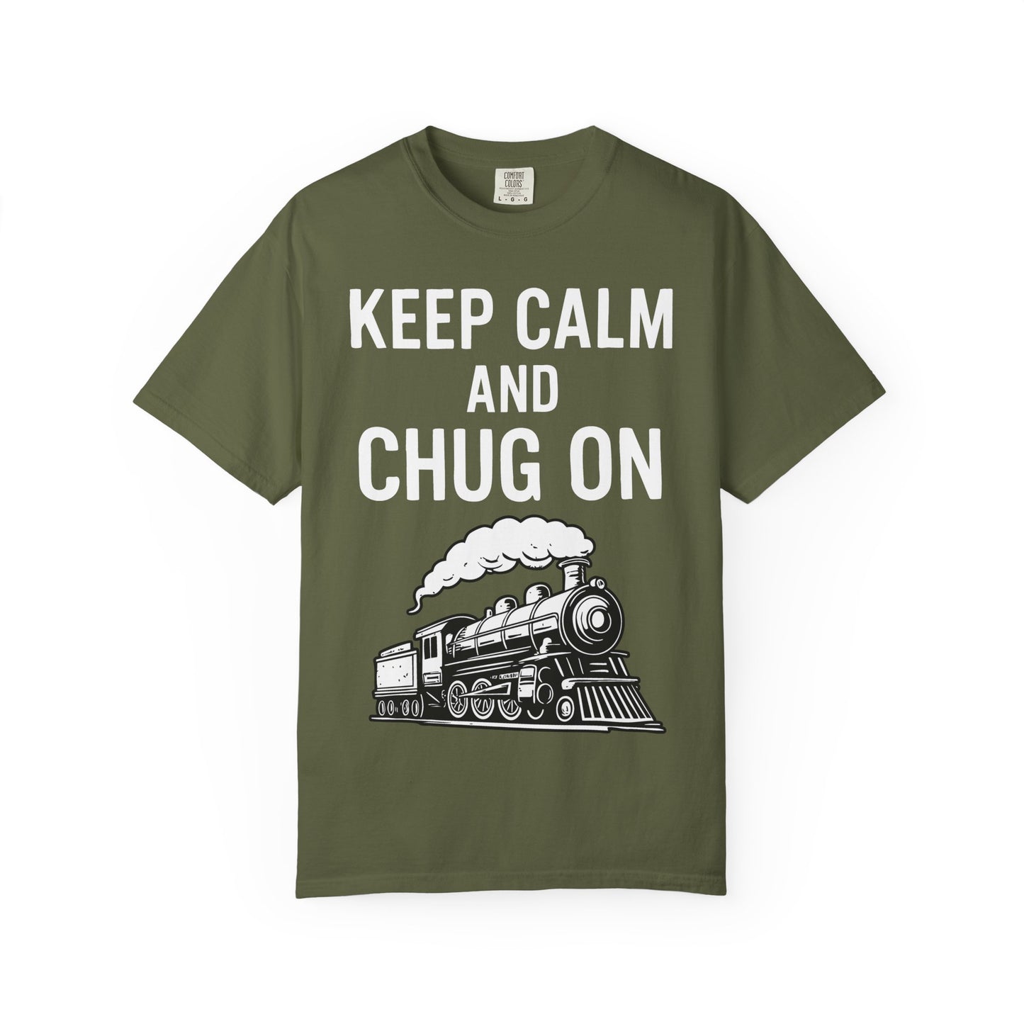 Keep Calm and Chug On - Train Enthusiast Tee Humor