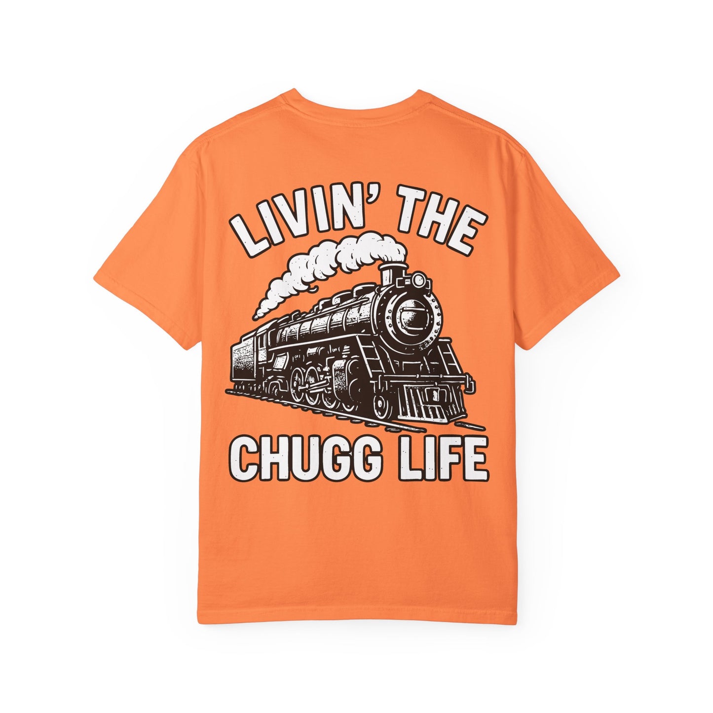 Livin' the Chugg Life Unisex Garment-Dyed T-shirt, Funny Train Shirt, Gift for Train Lovers, Comfortable Casual Tee, Unique Graphic T-shirt