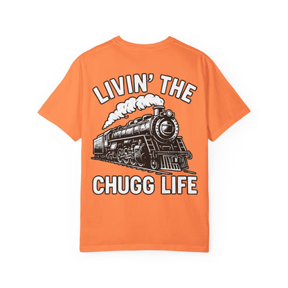 Livin' the Chugg Life Unisex Garment-Dyed T-shirt, Funny Train Shirt, Gift for Train Lovers, Comfortable Casual Tee, Unique Graphic T-shirt