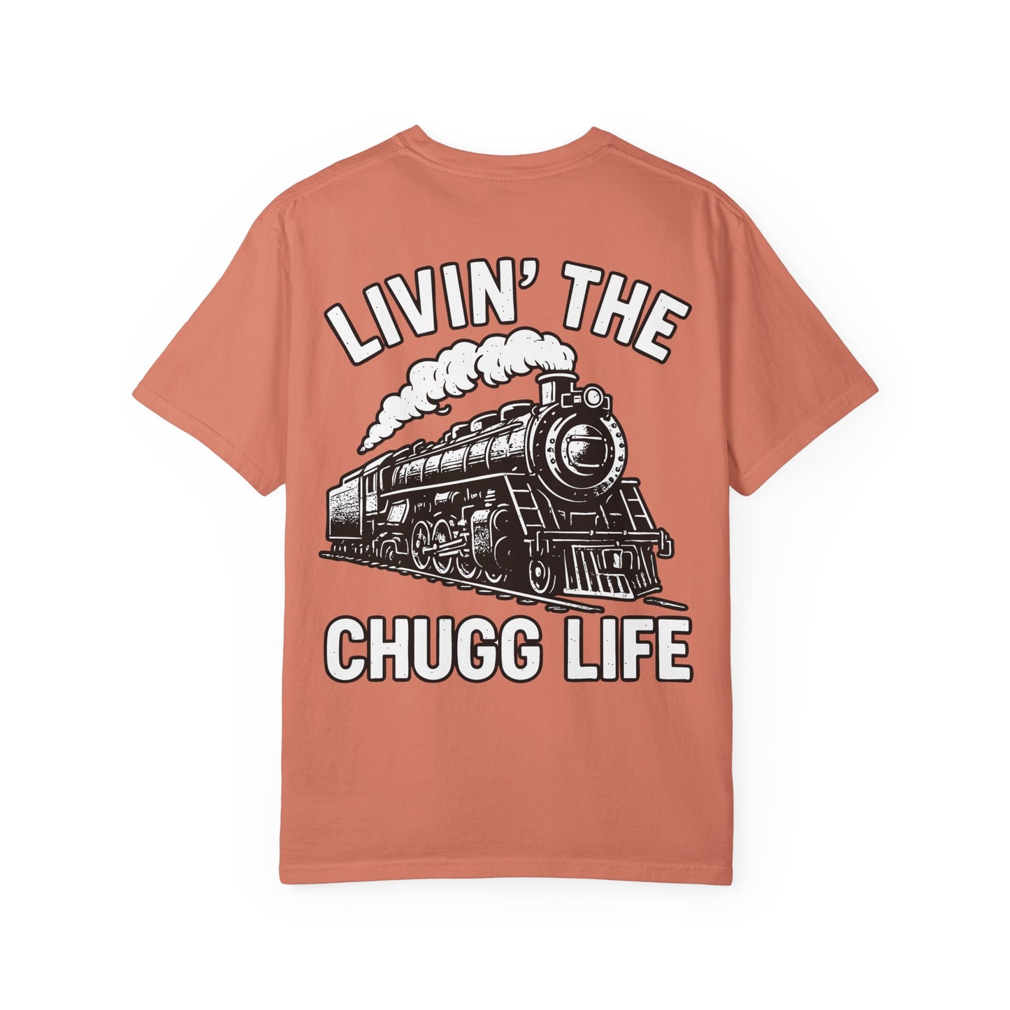Livin' the Chugg Life Unisex Garment-Dyed T-shirt, Funny Train Shirt, Gift for Train Lovers, Comfortable Casual Tee, Unique Graphic T-shirt