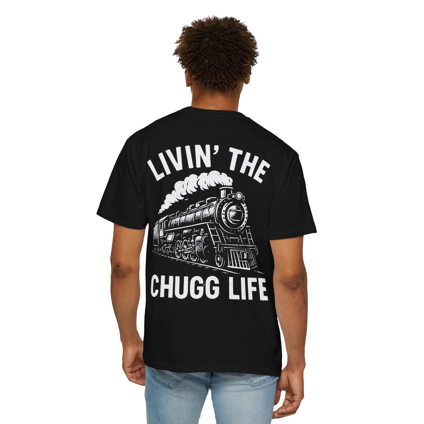 Livin' the Chugg Life Unisex Garment-Dyed T-shirt, Funny Train Shirt, Gift for Train Lovers, Comfortable Casual Tee, Unique Graphic T-shirt