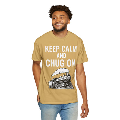 Keep Calm and Chug On - Train Enthusiast Tee Humor