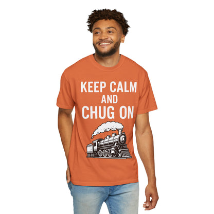 Keep Calm and Chug On - Train Enthusiast Tee Humor