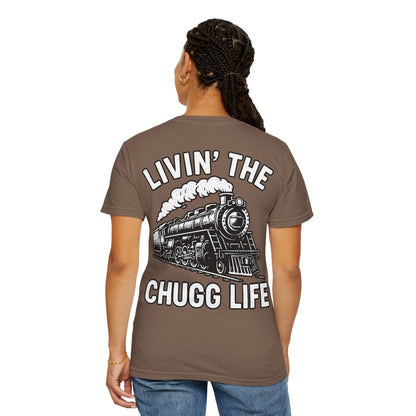 Livin' the Chugg Life Unisex Garment-Dyed T-shirt, Funny Train Shirt, Gift for Train Lovers, Comfortable Casual Tee, Unique Graphic T-shirt
