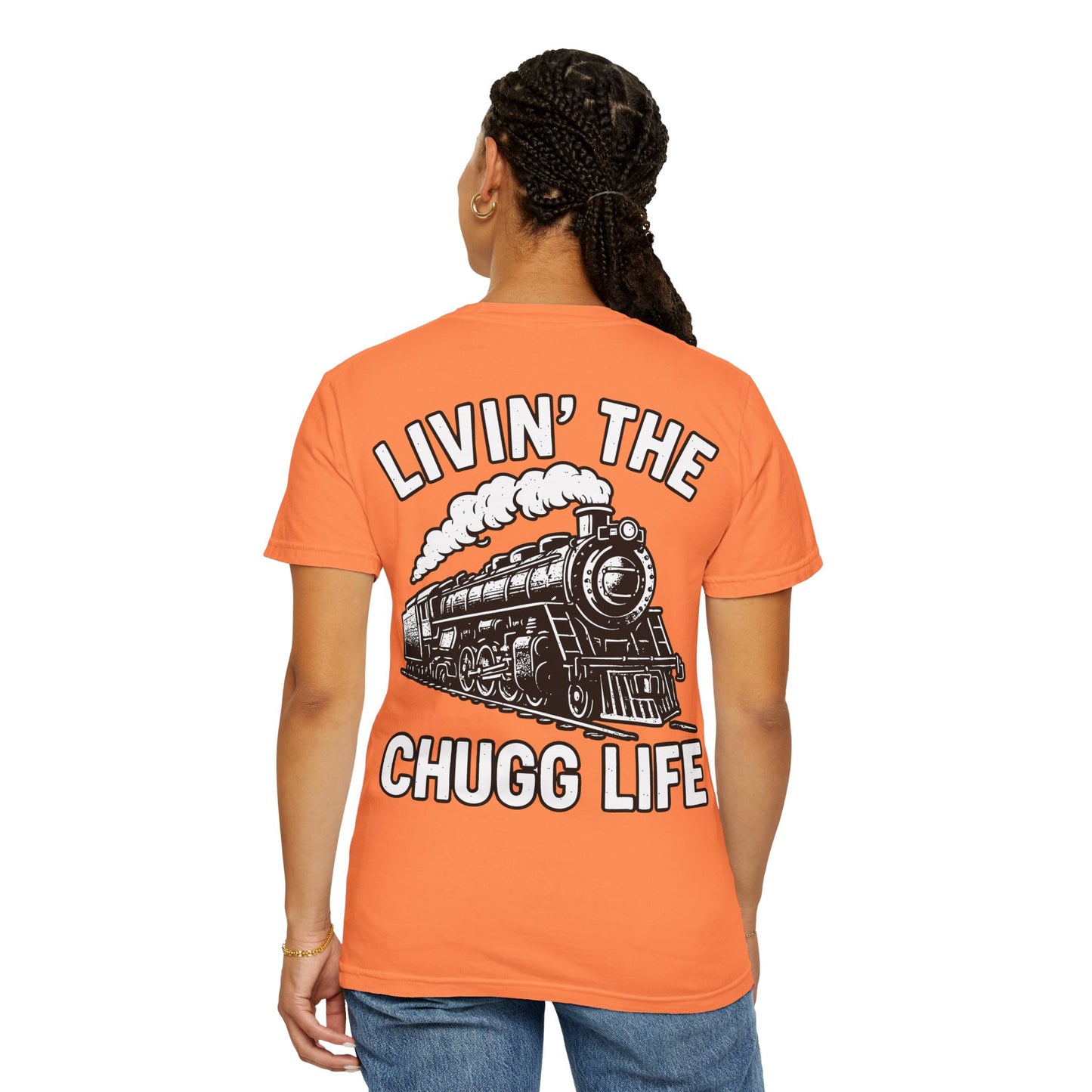 Livin' the Chugg Life Unisex Garment-Dyed T-shirt, Funny Train Shirt, Gift for Train Lovers, Comfortable Casual Tee, Unique Graphic T-shirt