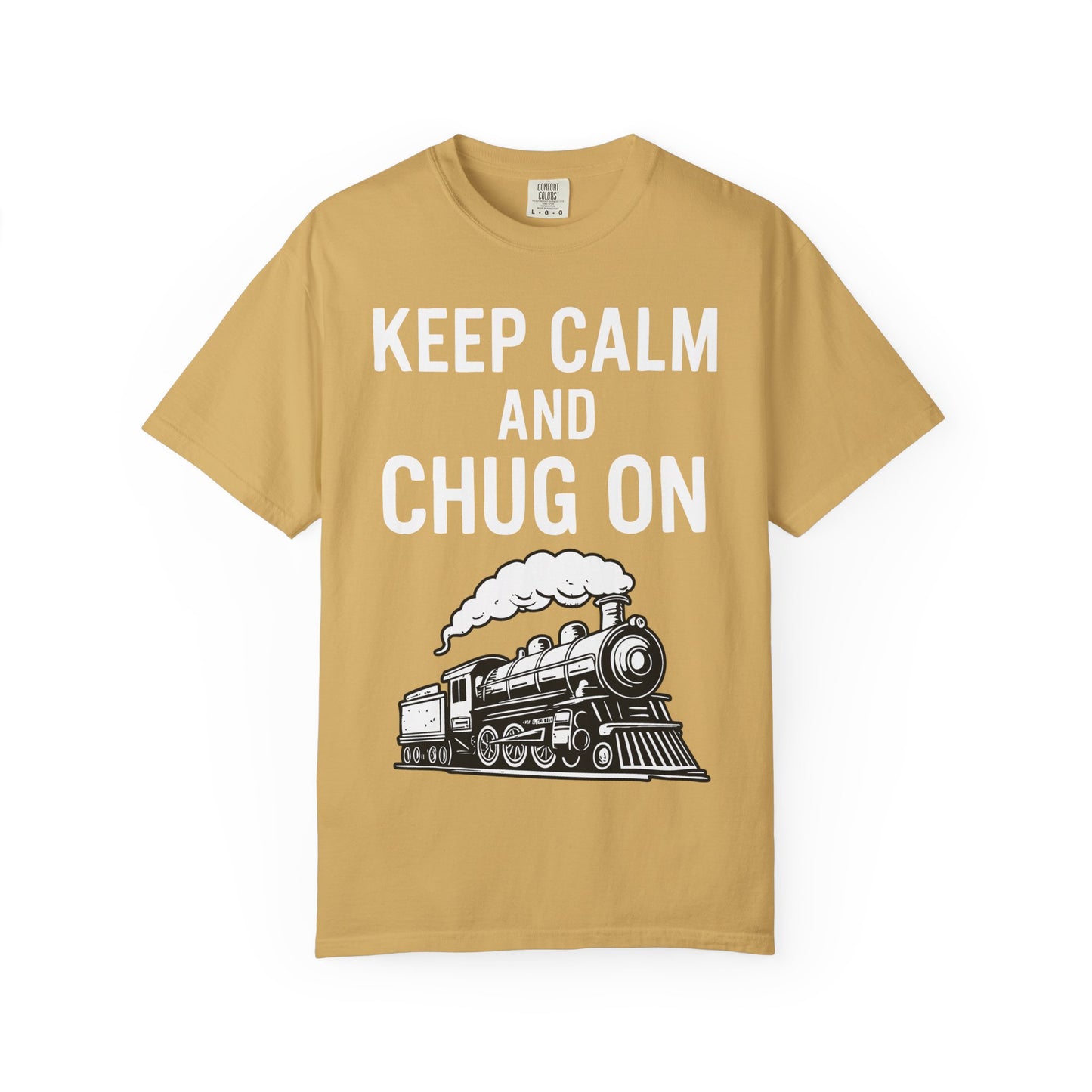 Keep Calm and Chug On - Train Enthusiast Tee Humor
