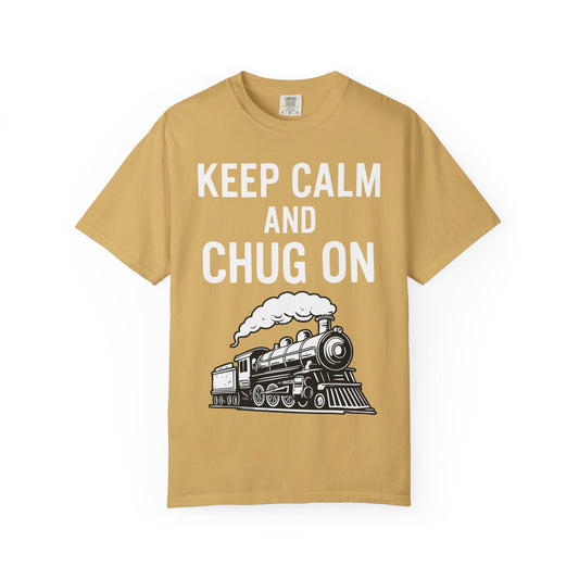 Keep Calm and Chug On - Train Enthusiast Tee Humor