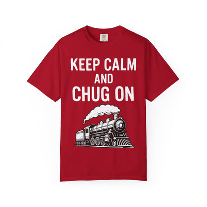 Keep Calm and Chug On - Train Enthusiast Tee Humor