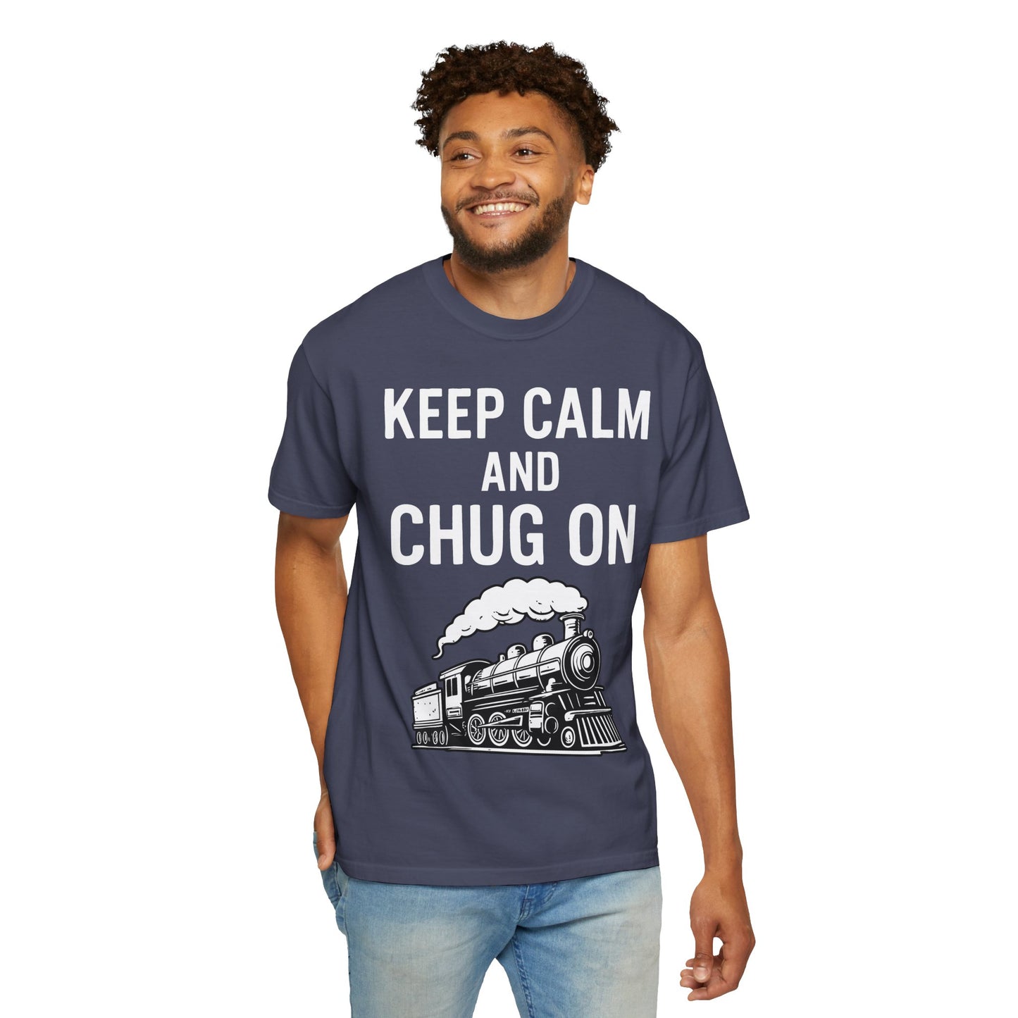 Keep Calm and Chug On - Train Enthusiast Tee Humor