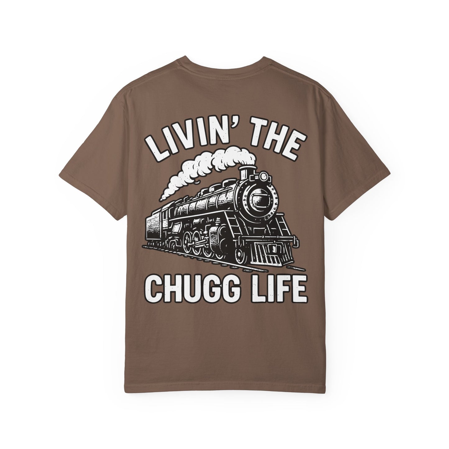 Livin' the Chugg Life Unisex Garment-Dyed T-shirt, Funny Train Shirt, Gift for Train Lovers, Comfortable Casual Tee, Unique Graphic T-shirt
