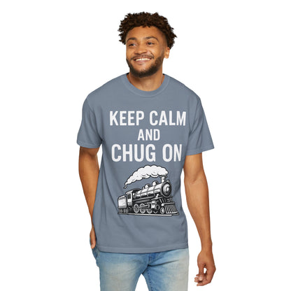 Keep Calm and Chug On - Train Enthusiast Tee Humor