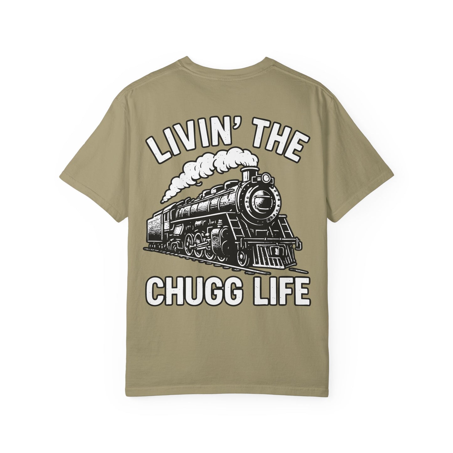 Livin' the Chugg Life Unisex Garment-Dyed T-shirt, Funny Train Shirt, Gift for Train Lovers, Comfortable Casual Tee, Unique Graphic T-shirt