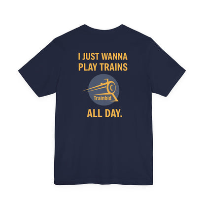 Play Trains All DAy Train Shirt, Unisex Short Sleeve Tee, Train Hobby Gift, Railroad Lover Apparel