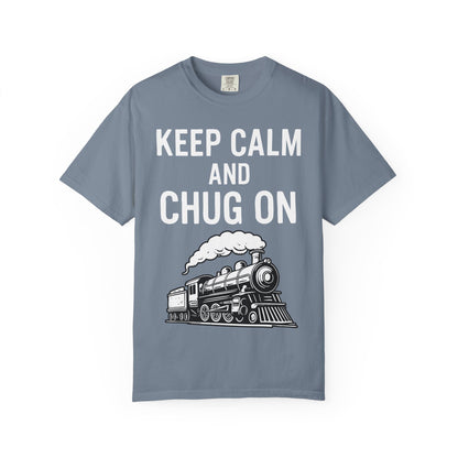 Keep Calm and Chug On - Train Enthusiast Tee Humor