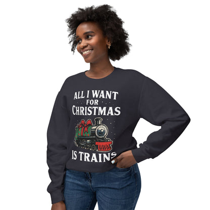 All I Want for Christmas is Trains Sweatshirt, Holiday Crewneck Sweatshirt, Christmas Gift, Cozy Sweatshirt, Unisex Holiday Apparel