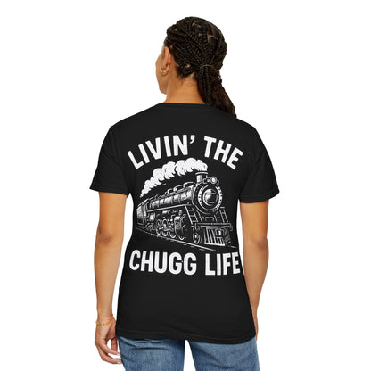 Livin' the Chugg Life Unisex Garment-Dyed T-shirt, Funny Train Shirt, Gift for Train Lovers, Comfortable Casual Tee, Unique Graphic T-shirt