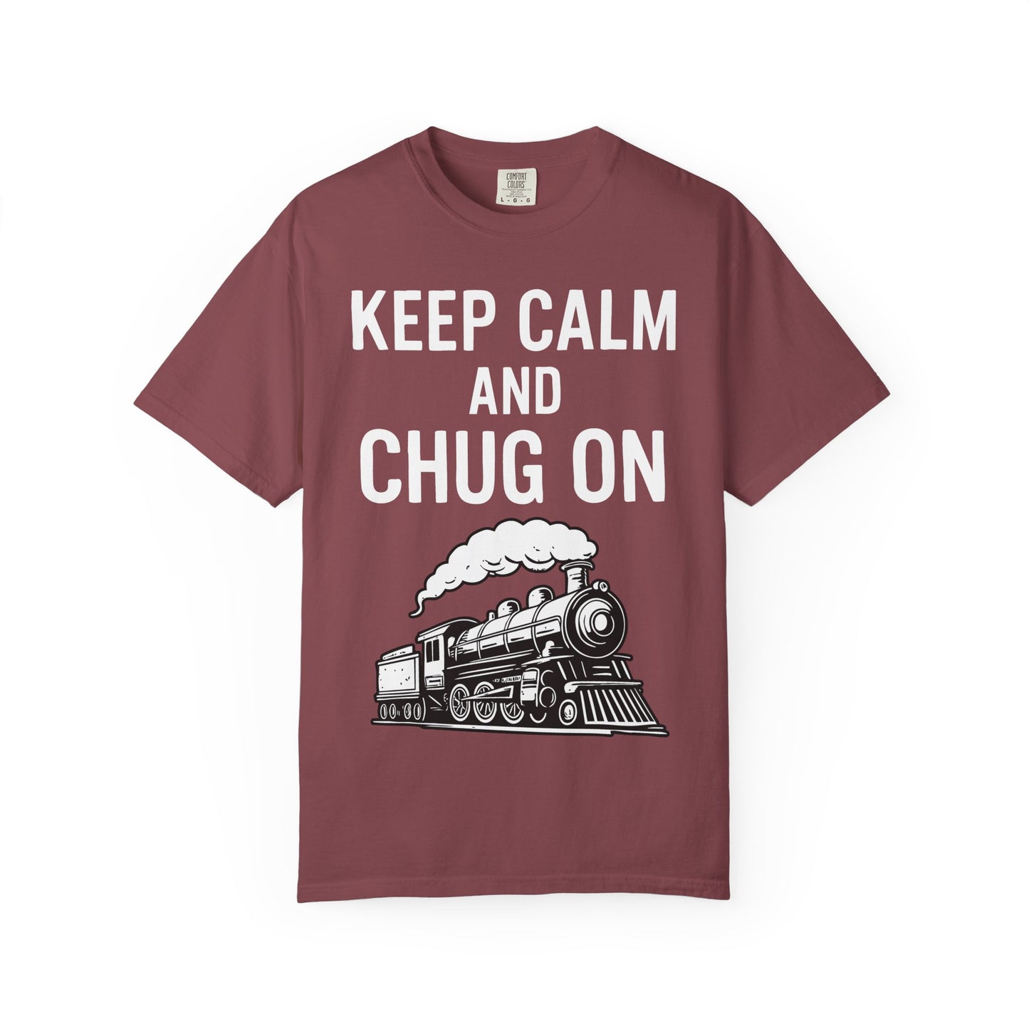 Keep Calm and Chug On - Train Enthusiast Tee Humor
