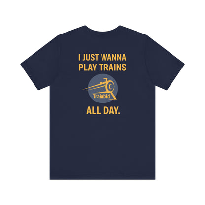 Play Trains All DAy Train Shirt, Unisex Short Sleeve Tee, Train Hobby Gift, Railroad Lover Apparel