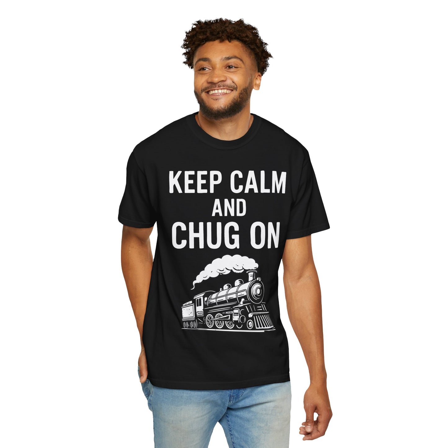 Keep Calm and Chug On - Train Enthusiast Tee Humor