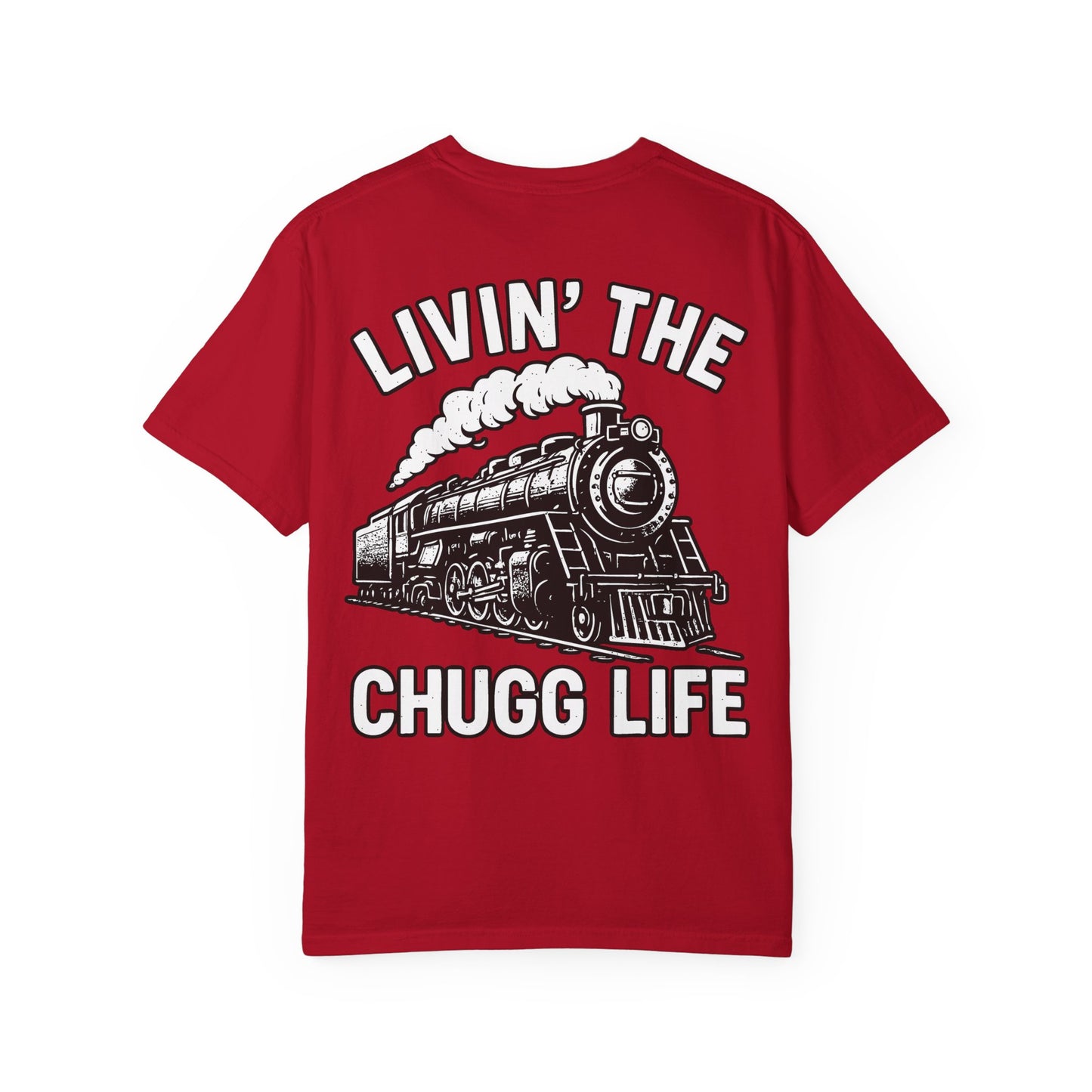Livin' the Chugg Life Unisex Garment-Dyed T-shirt, Funny Train Shirt, Gift for Train Lovers, Comfortable Casual Tee, Unique Graphic T-shirt