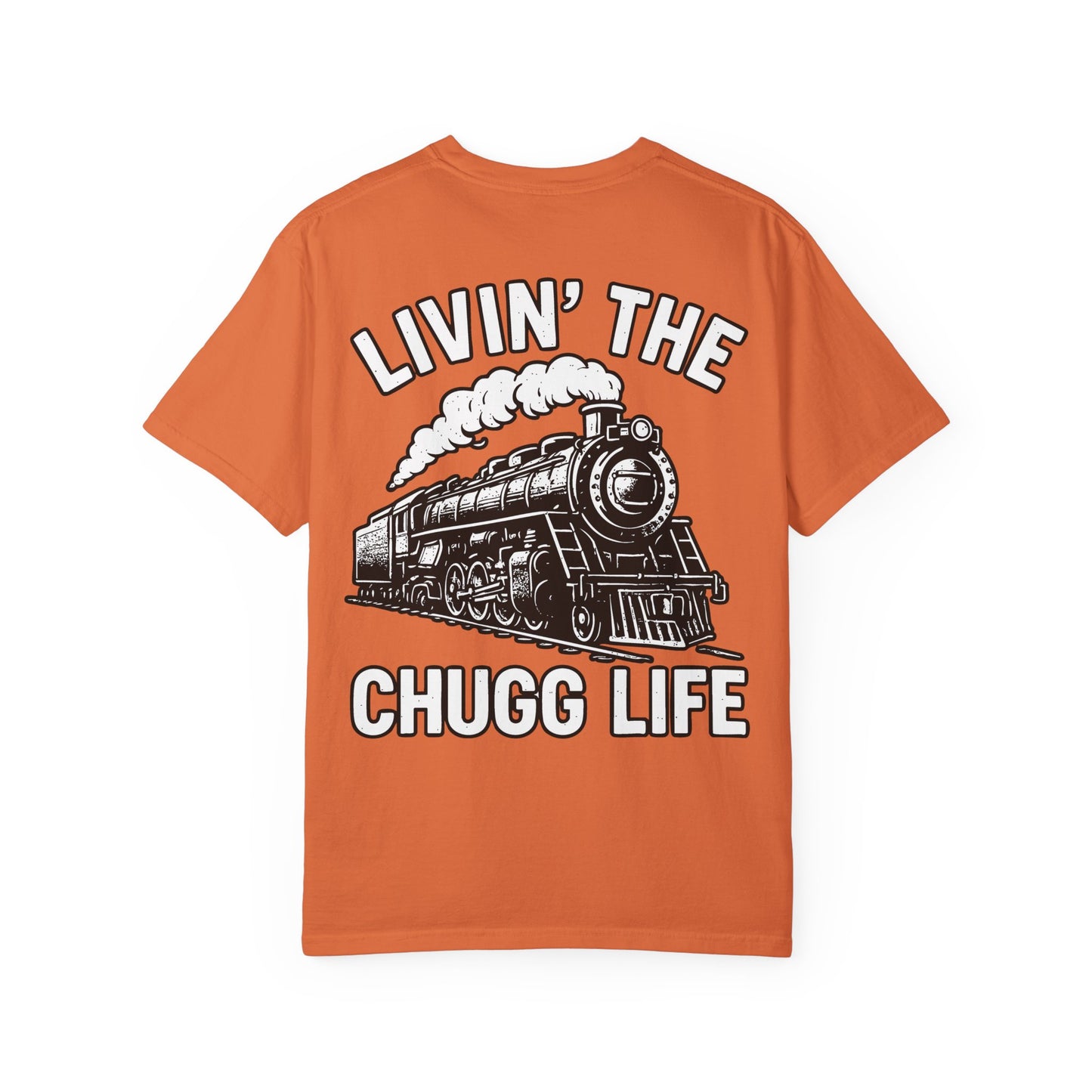Livin' the Chugg Life Unisex Garment-Dyed T-shirt, Funny Train Shirt, Gift for Train Lovers, Comfortable Casual Tee, Unique Graphic T-shirt