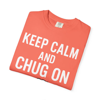 Keep Calm and Chug On - Train Enthusiast Tee Humor