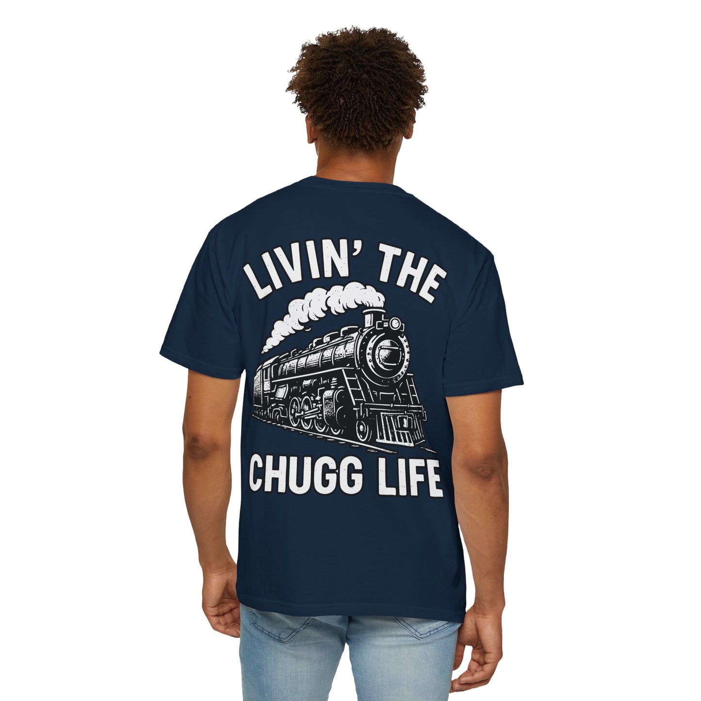 Livin' the Chugg Life Unisex Garment-Dyed T-shirt, Funny Train Shirt, Gift for Train Lovers, Comfortable Casual Tee, Unique Graphic T-shirt