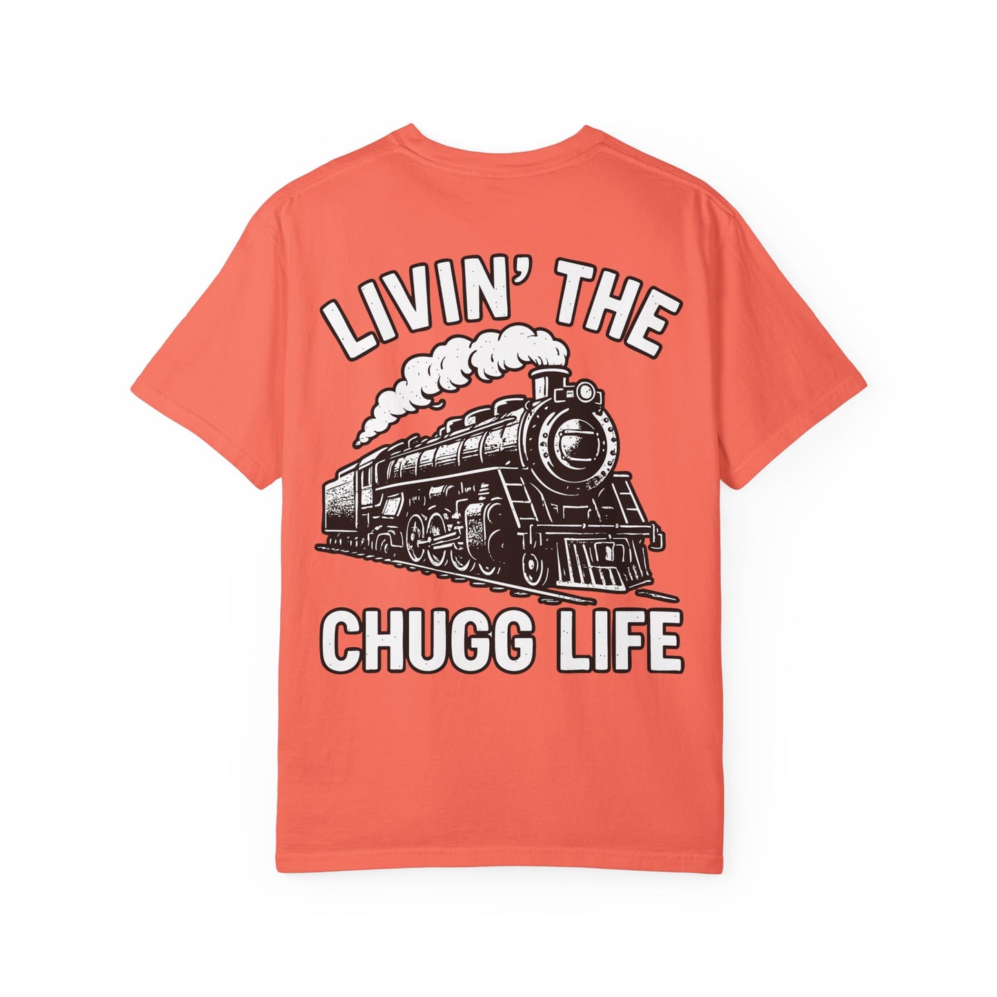 Livin' the Chugg Life Unisex Garment-Dyed T-shirt, Funny Train Shirt, Gift for Train Lovers, Comfortable Casual Tee, Unique Graphic T-shirt