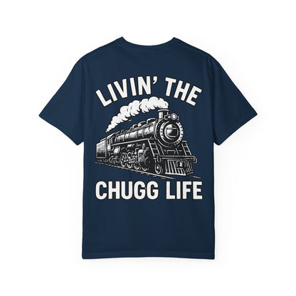 Livin' the Chugg Life Unisex Garment-Dyed T-shirt, Funny Train Shirt, Gift for Train Lovers, Comfortable Casual Tee, Unique Graphic T-shirt