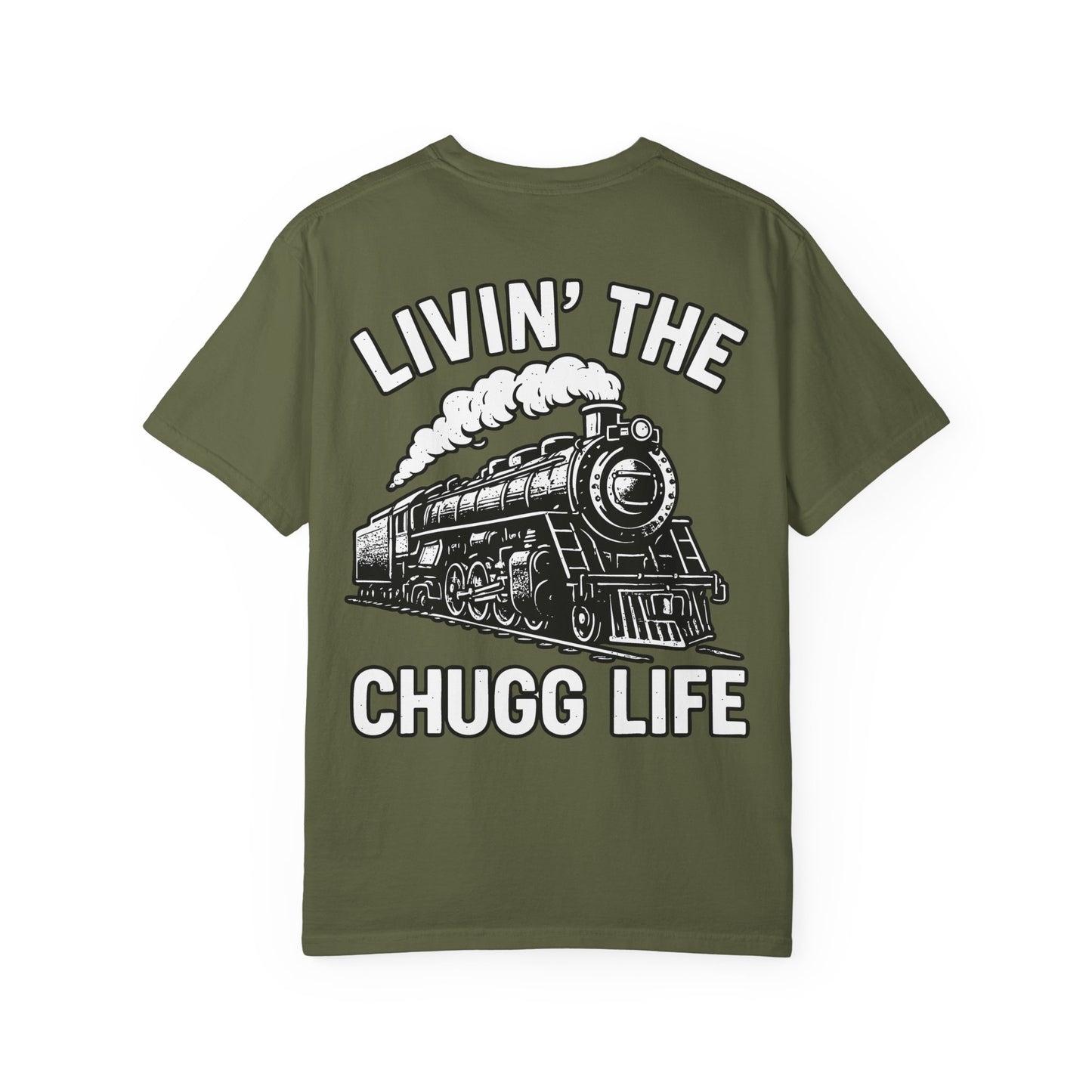 Livin' the Chugg Life Unisex Garment-Dyed T-shirt, Funny Train Shirt, Gift for Train Lovers, Comfortable Casual Tee, Unique Graphic T-shirt
